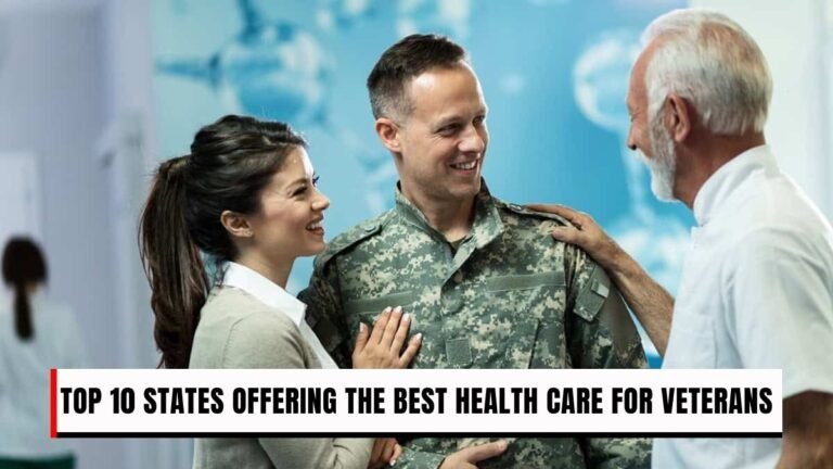 Top 10 States Offering the Best Health Care for Veterans